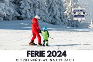 Grafika z napisem bezpieczne ferie 2024 oraz logo policji śląskiej przedstawiająca narciarzy.
