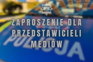 grafika z napisem zaproszenie dla przedstawicieli mediów.