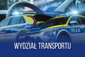 Plakat z dwoma oznakowanymi radiowozami z dopiskiem "Wydział Transportu".