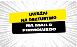 Infografika z napisem Uważaj na oszustwo na maila firmowego