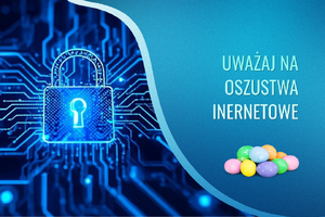 Infografika z napisem "Uważaj na oszustwa internetowe"