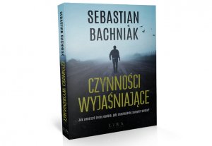 okładka książki z napisem Sebastian Bachniak &amp;quot;Czynności wyjaśniające&amp;quot; w tle postać mężczyzny idącego pustą drogą we mgle