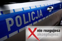 Zdjęcie radiowozu oraz napisu &#039;&quot;Nie reagujesz-akceptujesz&quot;.