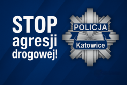 Na zdjęciu napis Stop Agresji drogowej i policyjna gwiazda z napisem Katowice