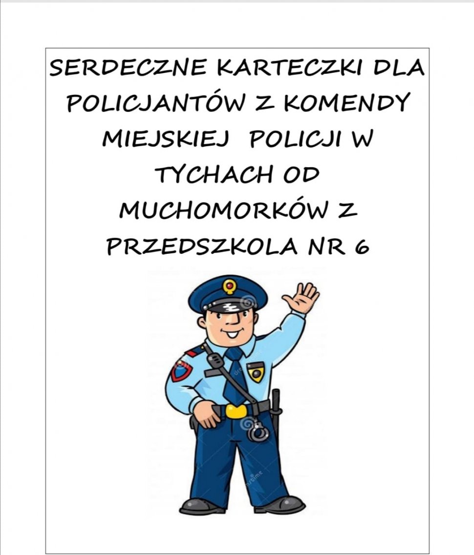 Na zdjęciu pokolorowany na kartce policjant oraz napis:&quot;Serdeczne karteczki do policjantów z Komendy Miejskiej Policji w Tychach od Muchomorków z Przedszkola nr 6.
